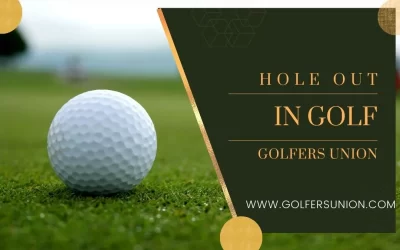 What Is a Hole Out in Golf?
