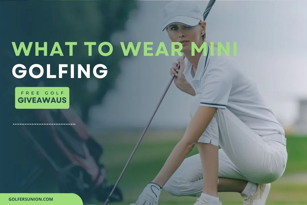 What to Wear Mini Golfing