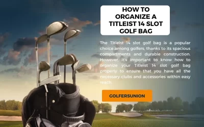 How to Organize a Titleist 14 Slot Golf Bag?