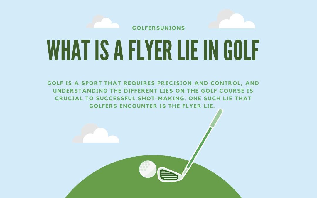 What is a Flyer Lie in Golf