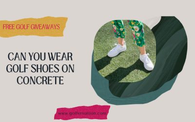 Can You Wear Golf Shoes on Concrete ?
